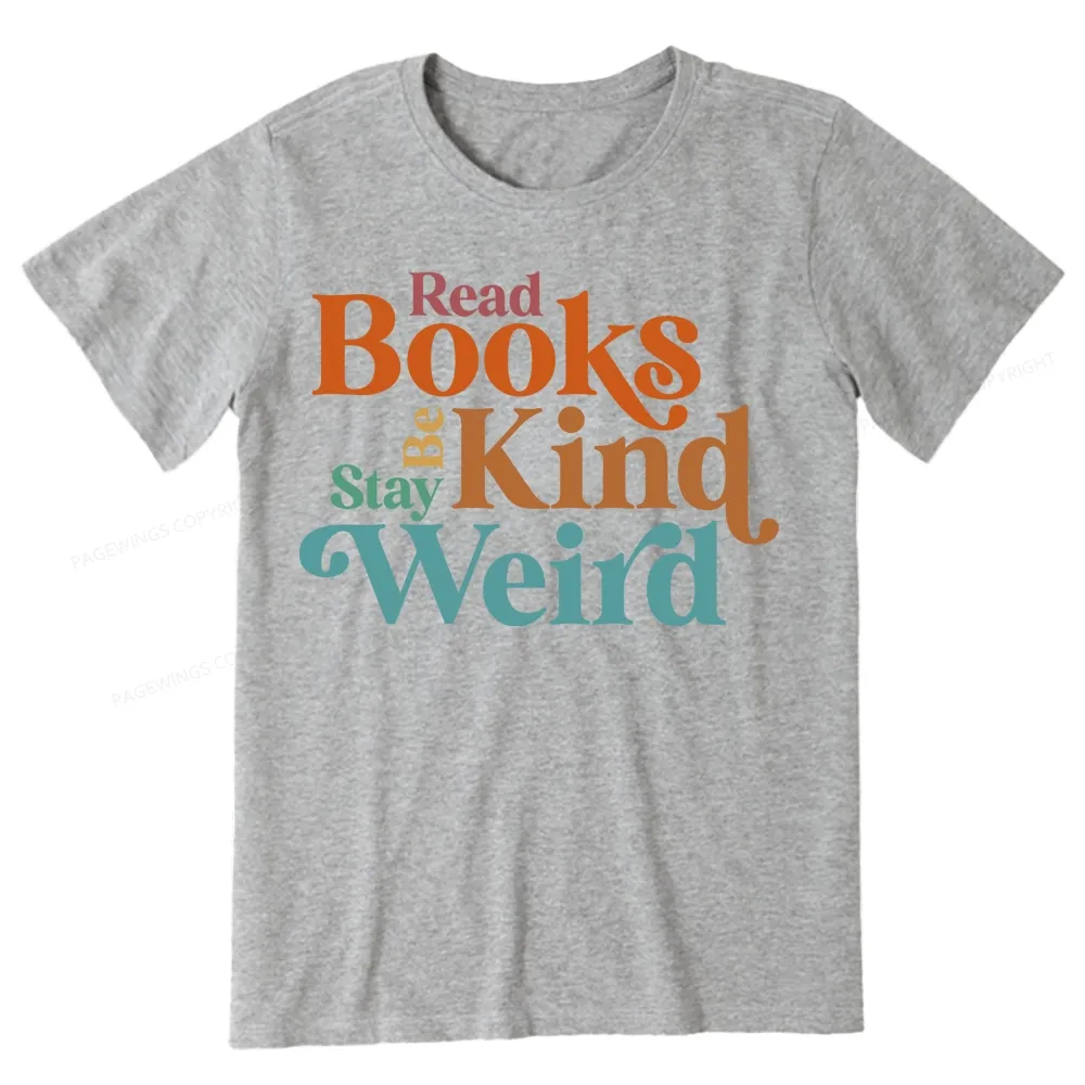 Pagewings Read Books Be Kind Stay Weird Unisex Classic T-shirt