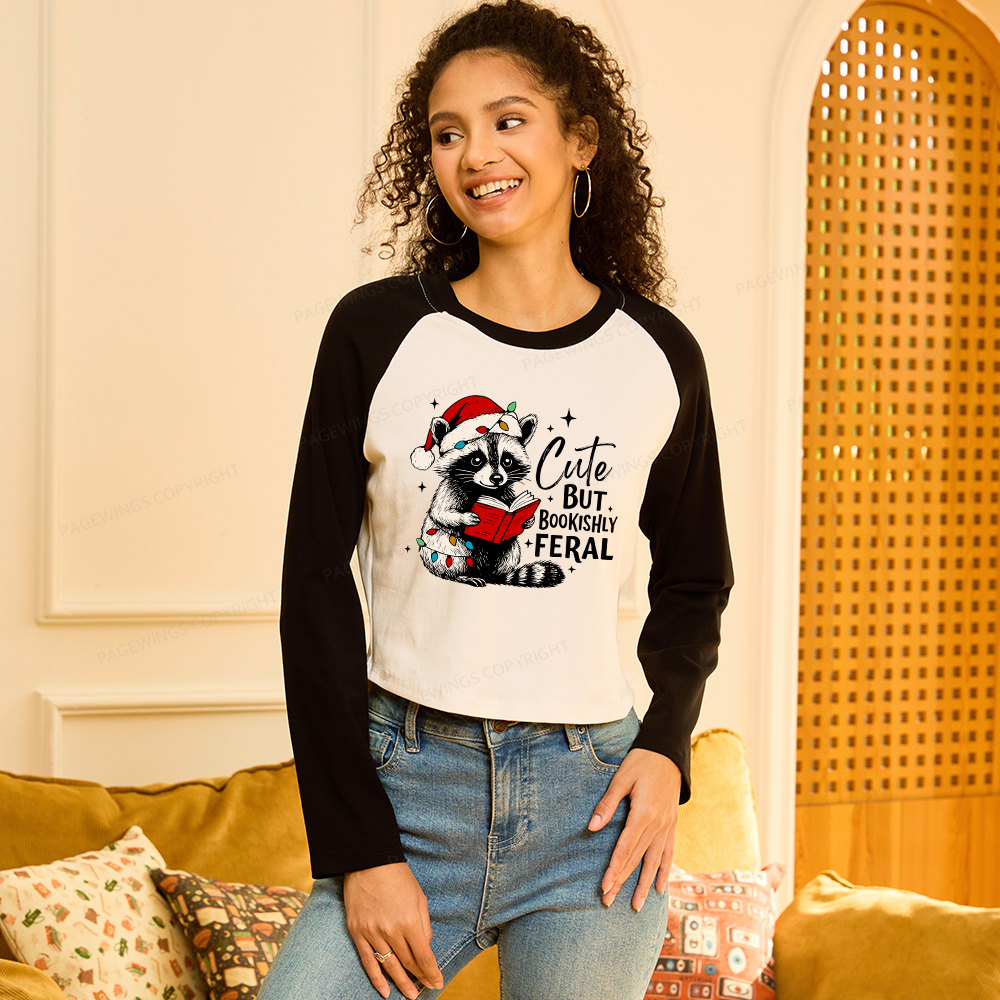 Pagewings Cute But Feral  Women Long Sleeve Crop Raglan T-shirt