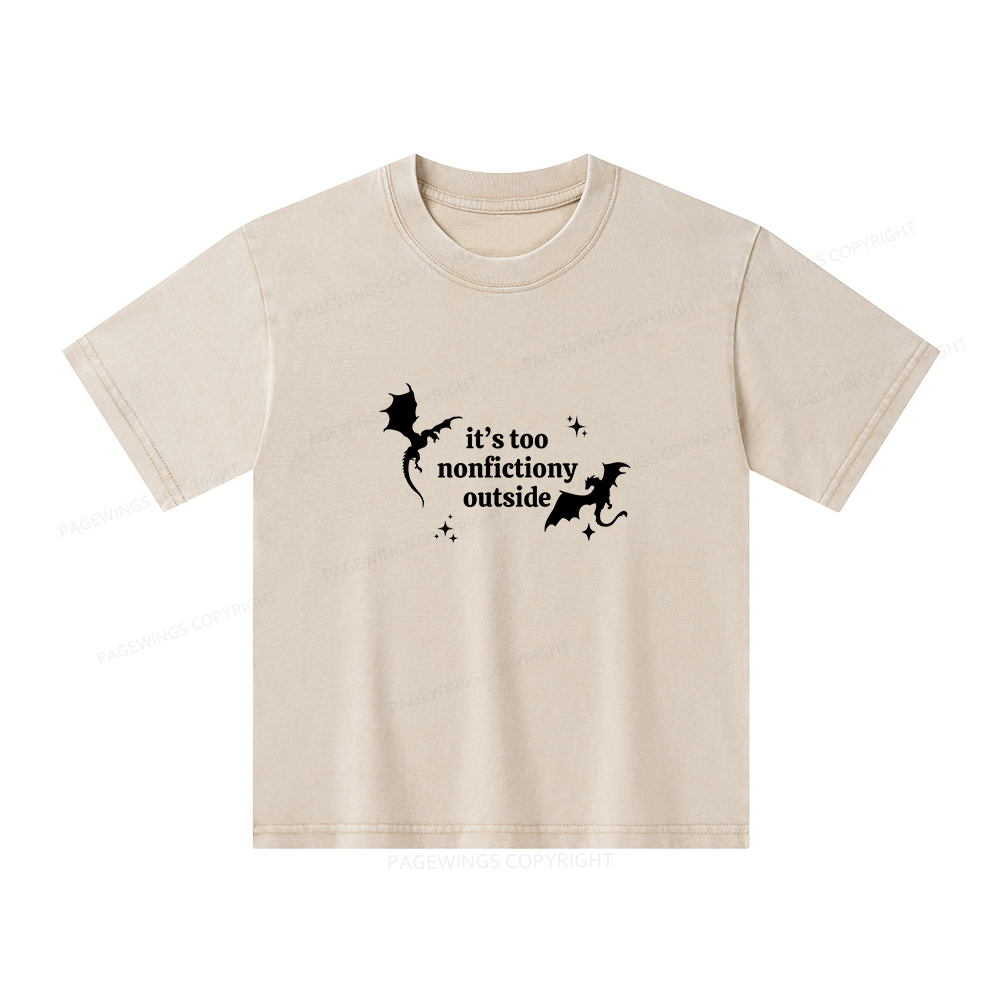 Pagewings It’s Too Nonfictiony Outside Unisex Kids Washed T-shirt