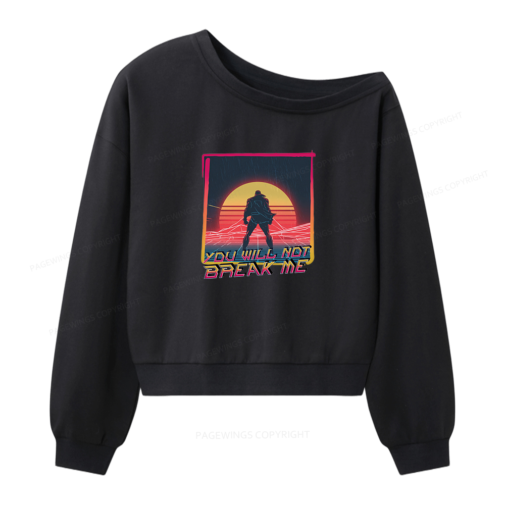 Pagewings You Will Not Break Me Women Off Shoulder Sweatshirt