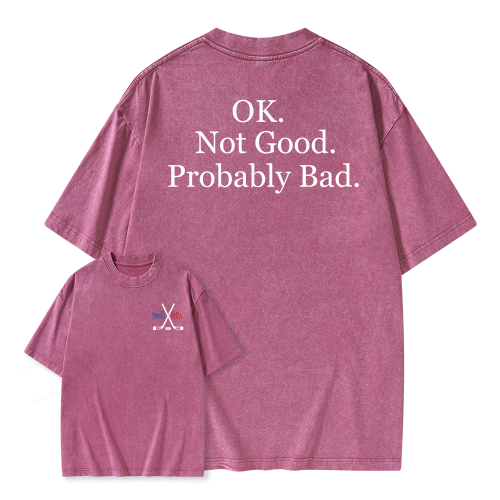 Pagewings Ok Not Good Probably Bad Unisex Washed T-shirt