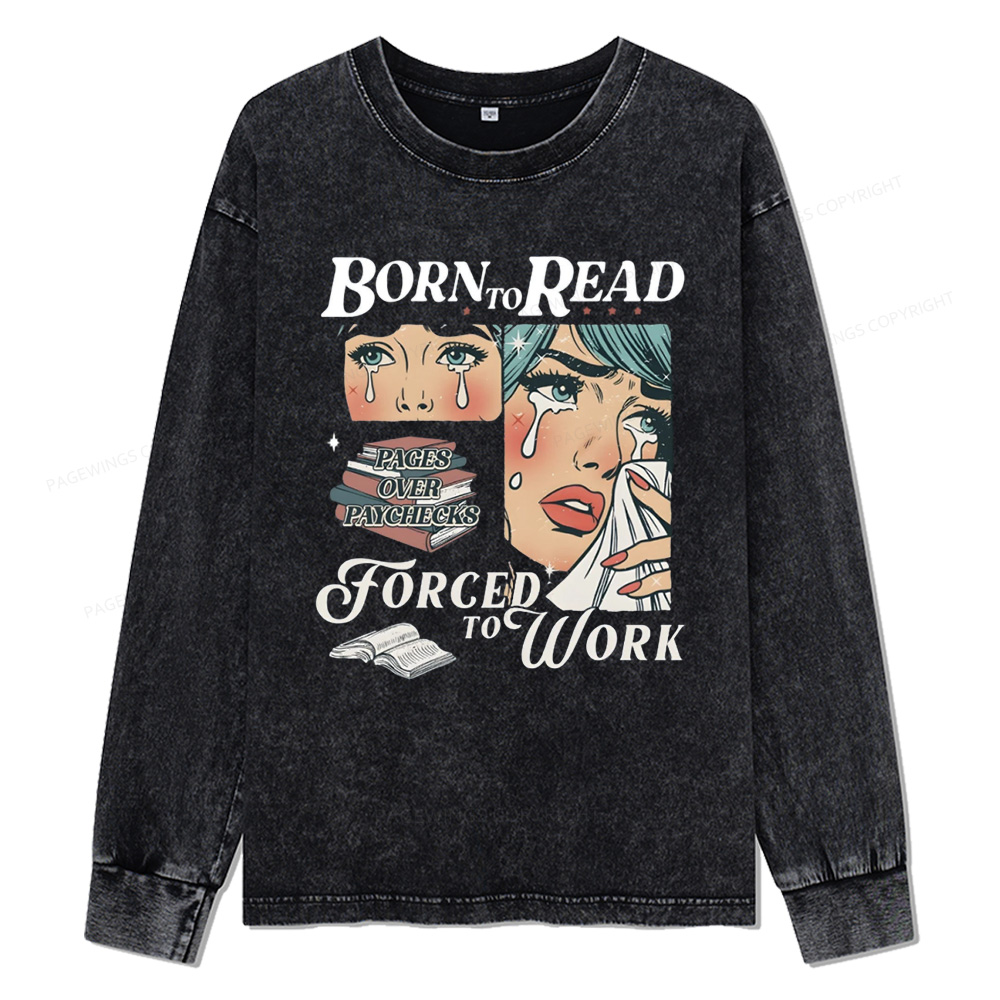 Pagewings  Born To Read Bookish Unisex Washed Long Sleeve T-shirt