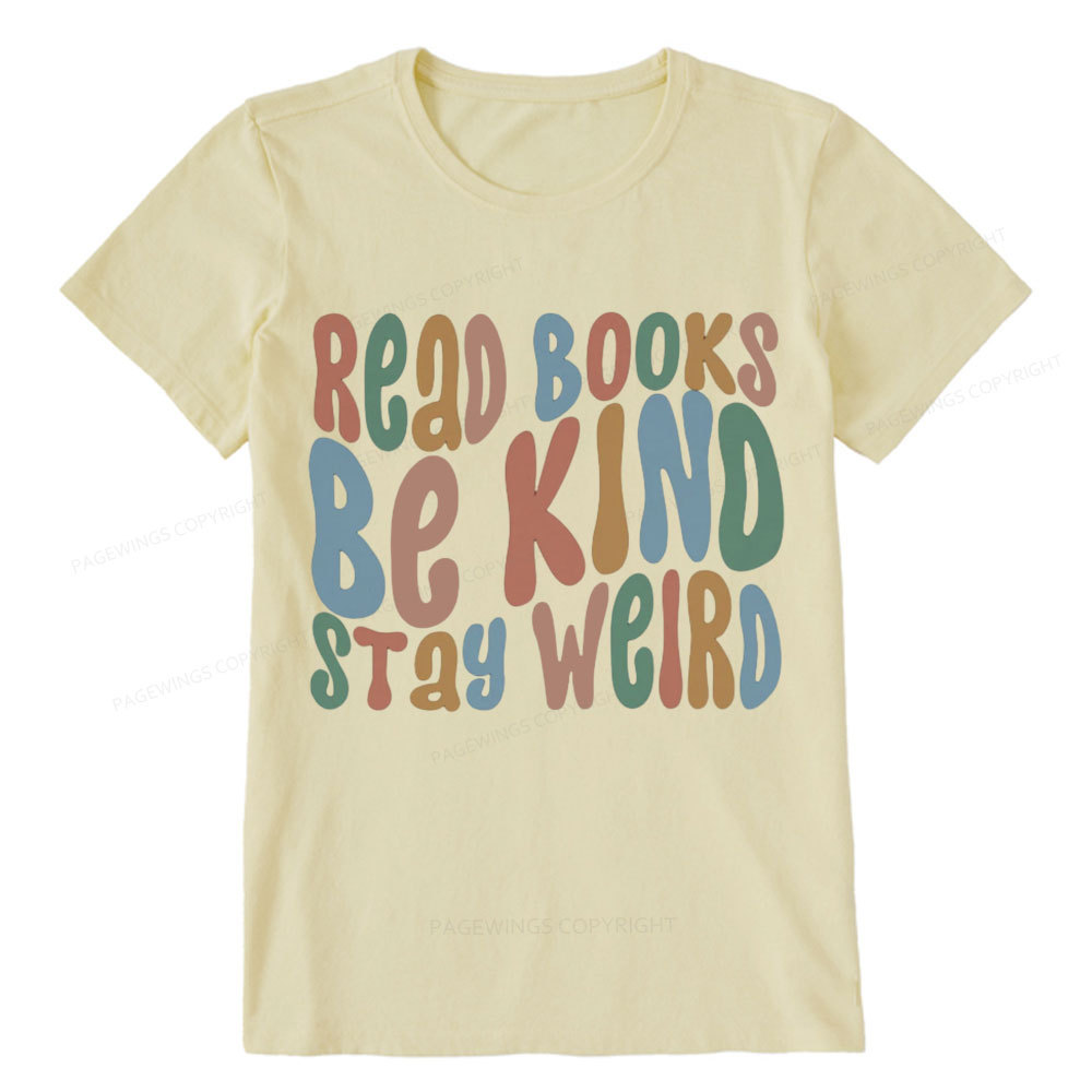 Pagewings Read Books Be Kind Stay Weird Unisex Classic T-shirt