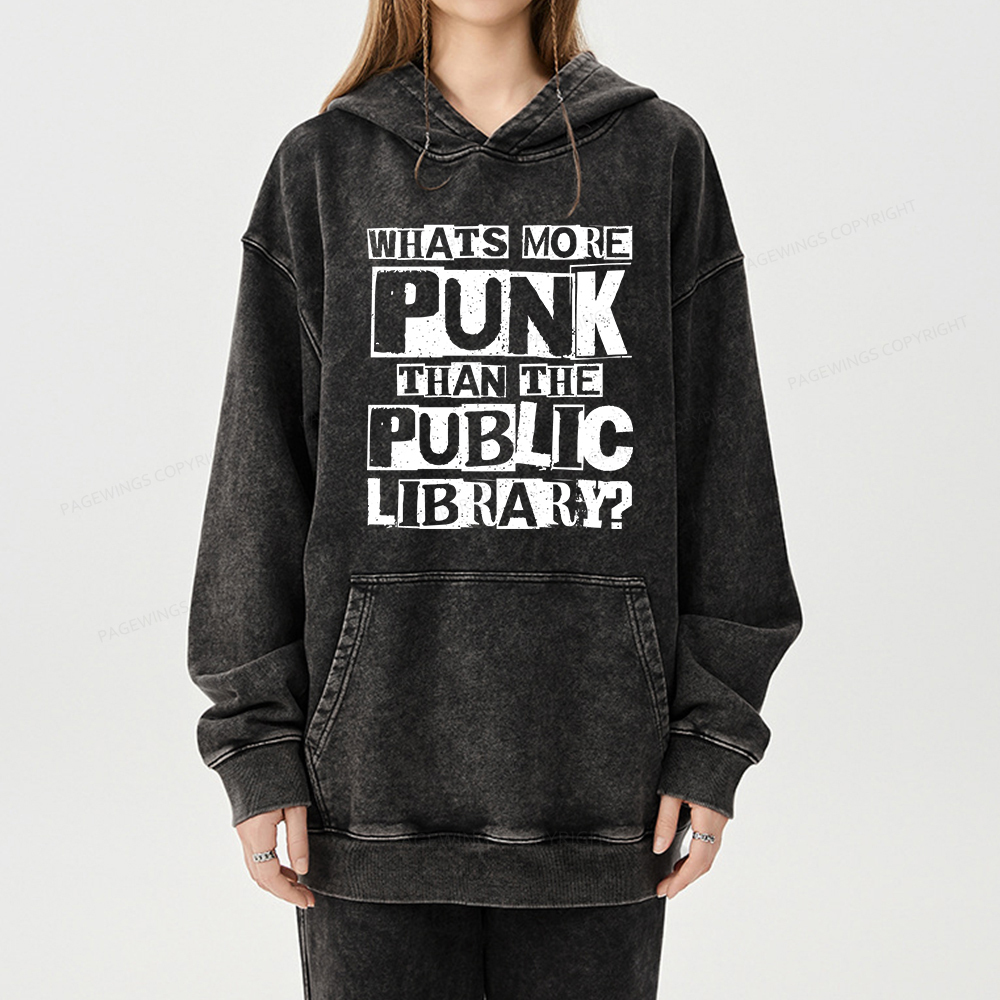 Pagewings What‘s More Punk Than the Public Library Unisex Washed Hoodie