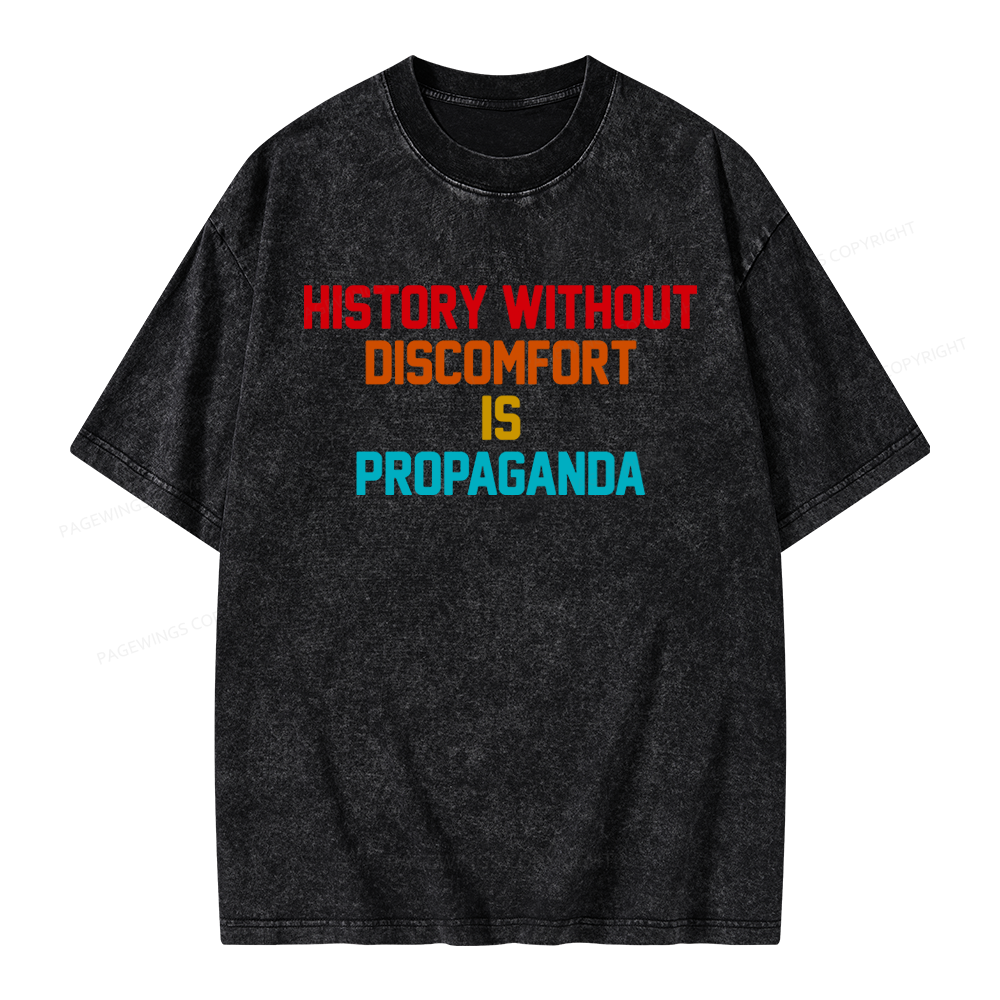 Pagewings History Without Discomfort Is Propaganda Unisex Washed T-shirt