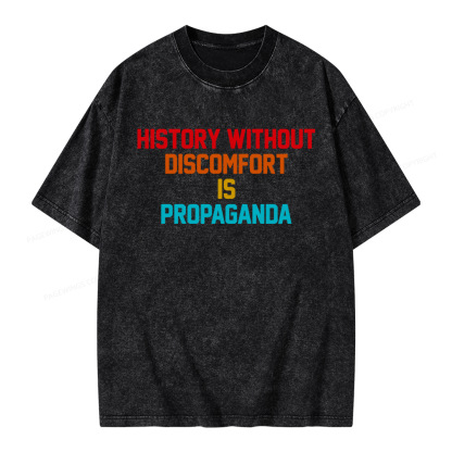 Pagewings History Without Discomfort Is Propaganda Unisex Washed T-shirt