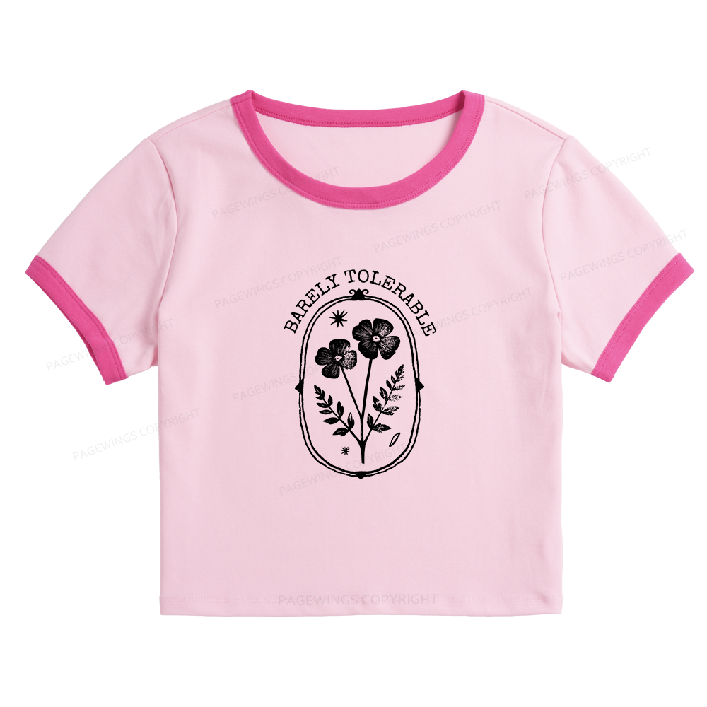 Pagewings Barely Tolerable Baby Tee Cropped Ringer T-Shirt