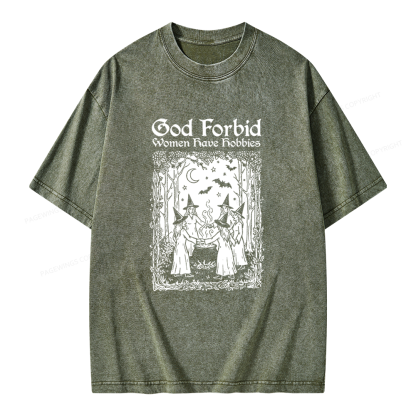 Pagewings God Forbid Women Have Hobbies Unisex Washed T-shirt