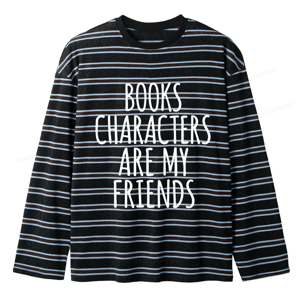 Pagewings Books Characters Are My Friends Unisex Striped Long Sleeve T-Shirt