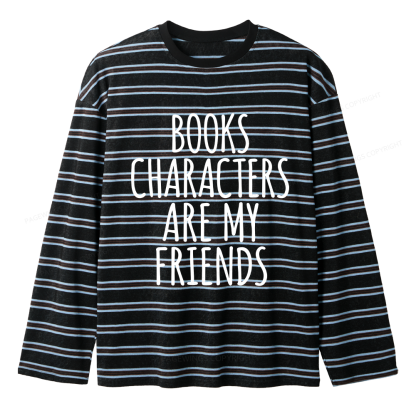 Pagewings Books Characters Are My Friends Unisex Striped Long Sleeve T-Shirt