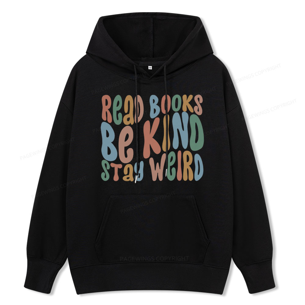 Pagewings Read Books Be Kind Stay Weird Unisex Classic Hoodie