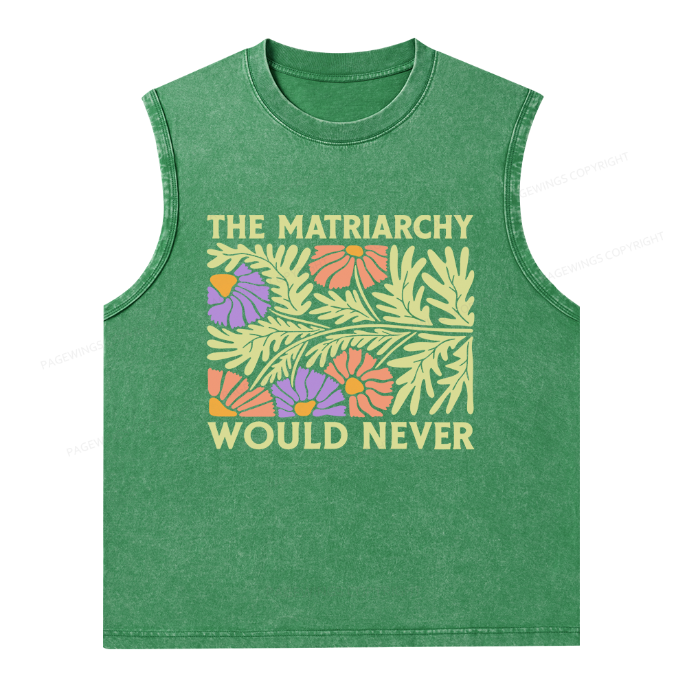 Pagewings The Matriarchy Would Never Unisex Washed Tank Top