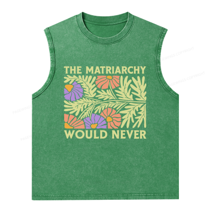 Pagewings The Matriarchy Would Never Unisex Washed Tank Top