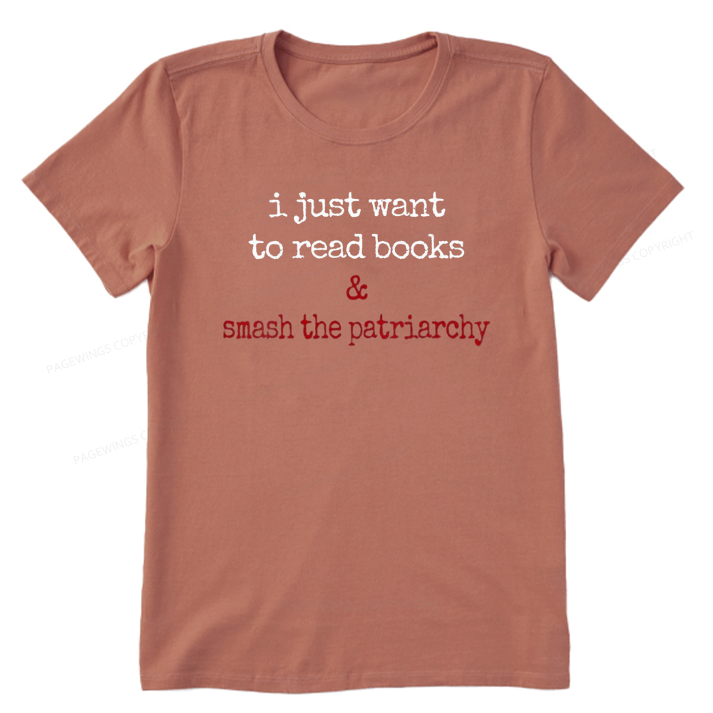 Pagewings I Just Want To Read Books & Smash The Patriarchy Unisex Classic T-shirt