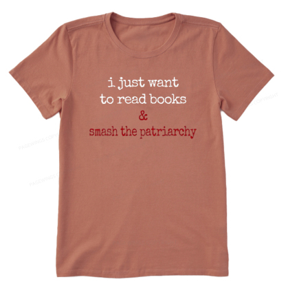 Pagewings I Just Want To Read Books & Smash The Patriarchy Unisex Classic T-shirt