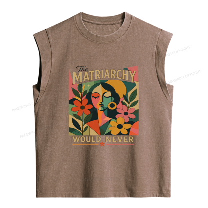 Pagewings The Matriarchy Would Never Women's Washed Tank Top