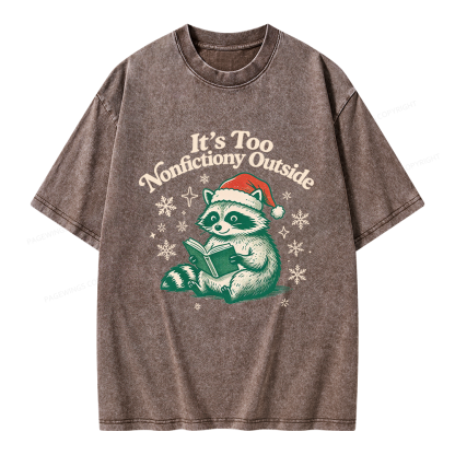 Pagewings It's Too Nonfictiony Outside Unisex Washed T-shirt