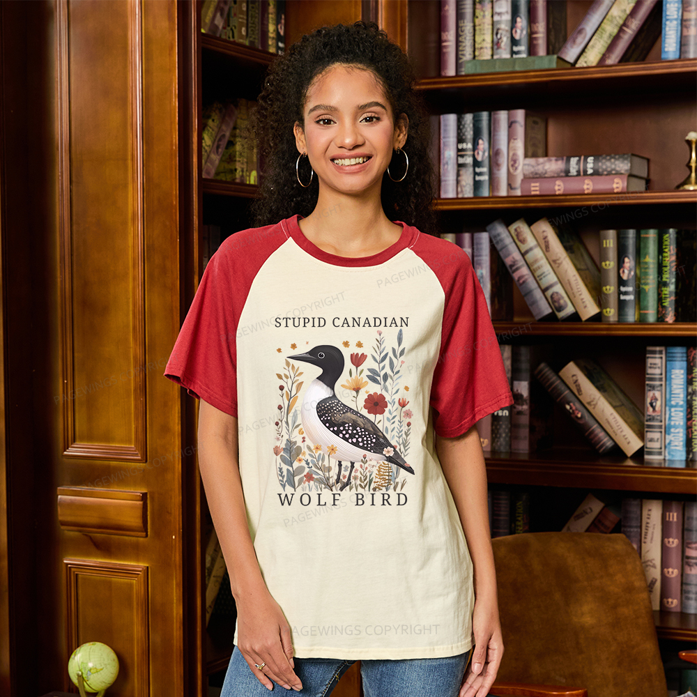 Pagewings Stupid Canadian Wolf Bird Raglan T-shirt