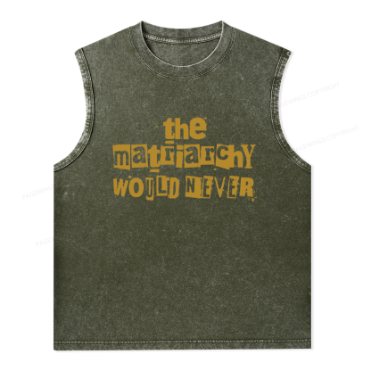 Pagewings The Matriarchy Would Never Unisex Washed Tank Top