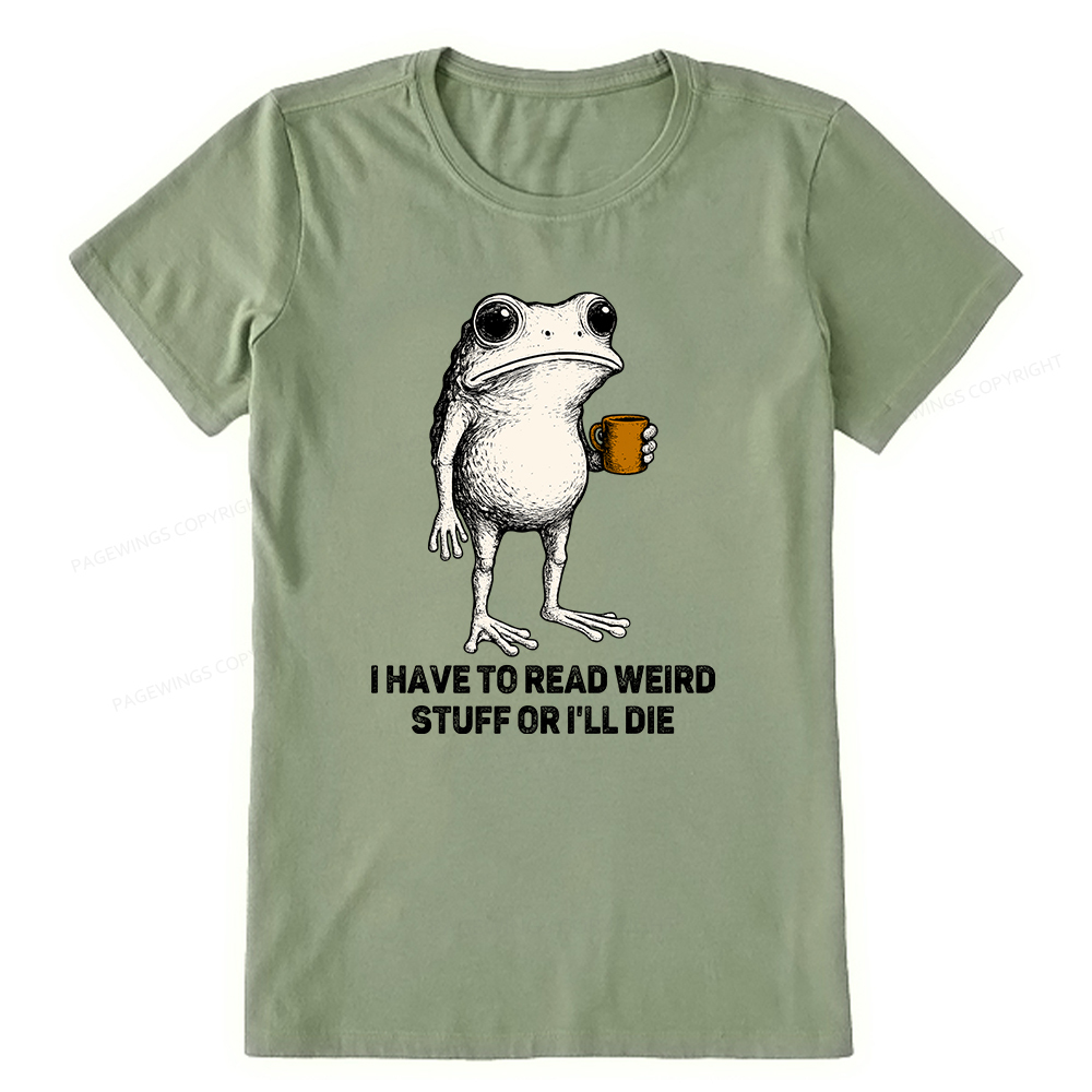 Pagewings I Have To Read Weird Stuff Or I'll Die Unisex Classic T-shirt