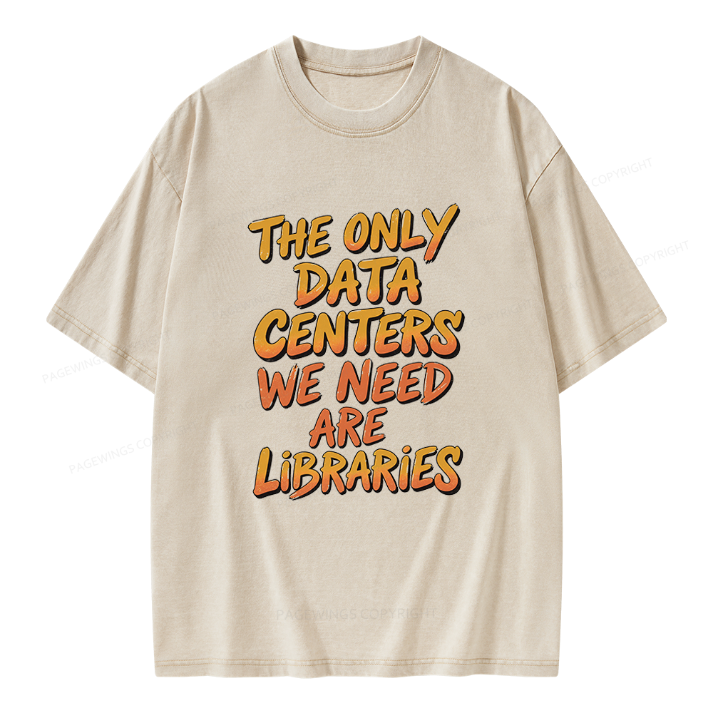Pagewings The Only Data Centers We Need Are Libraries Unisex Washed T-shirt