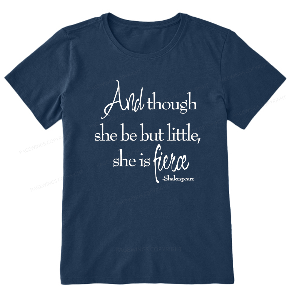Pagewings And Though She Be But Little She Is Fierce Unisex Classic T-shirt