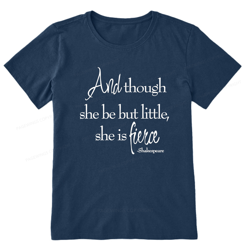 Pagewings And Though She Be But Little She Is Fierce Unisex Classic T-shirt