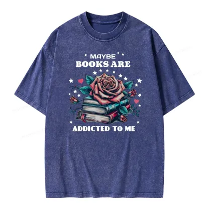 Pagewing Maybe Books Are Addicted To Me Unisex Washed T-shirt