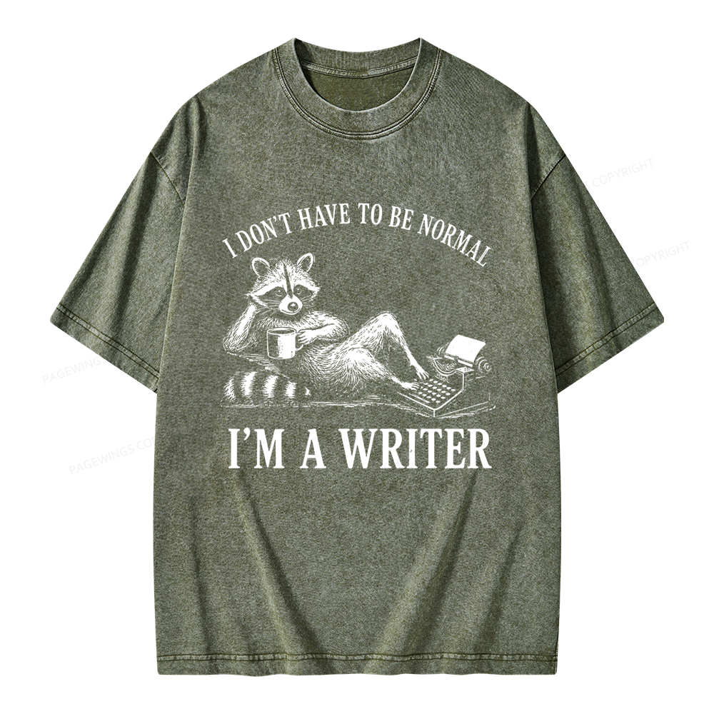 Pagewings I Don’t Have to Be Normal I’m a Writer Unisex Washed T-shirt