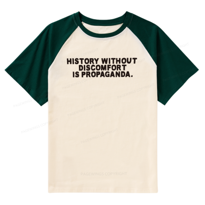 Pagewings History Without Discomfort Is Propaganda Raglan T-shirt