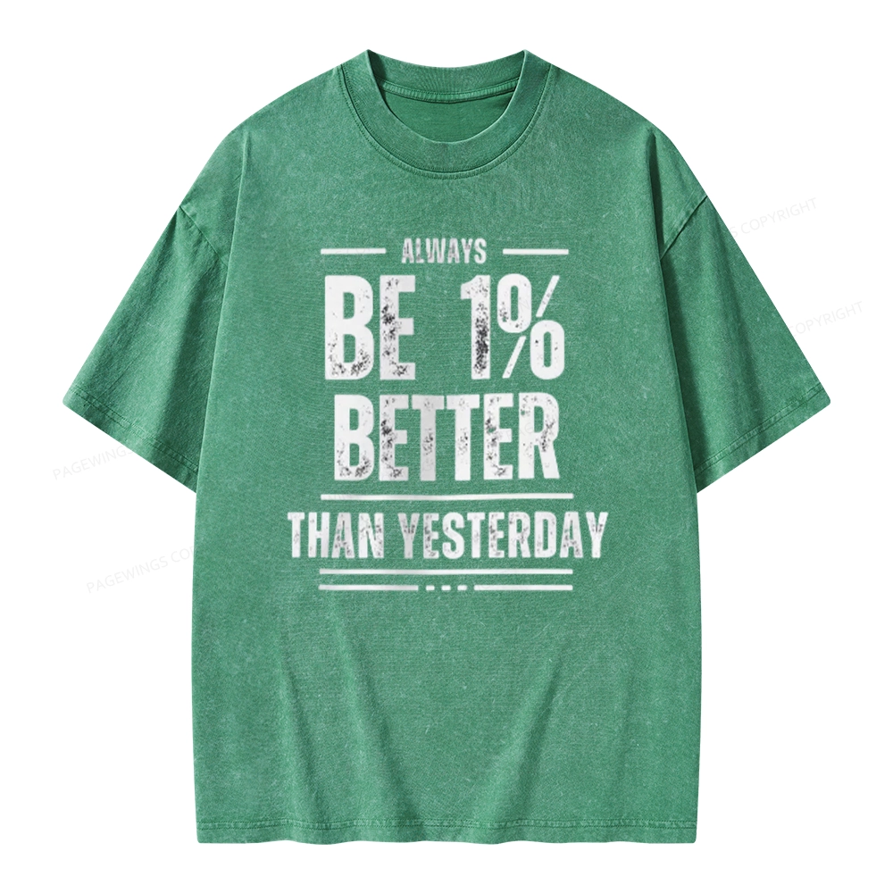 Pagewings Always Be 1% Better than Yesterday Unisex Washed T-shirt