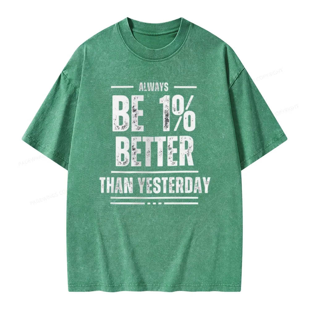 Pagewings Always Be 1% Better than Yesterday Unisex Washed T-shirt