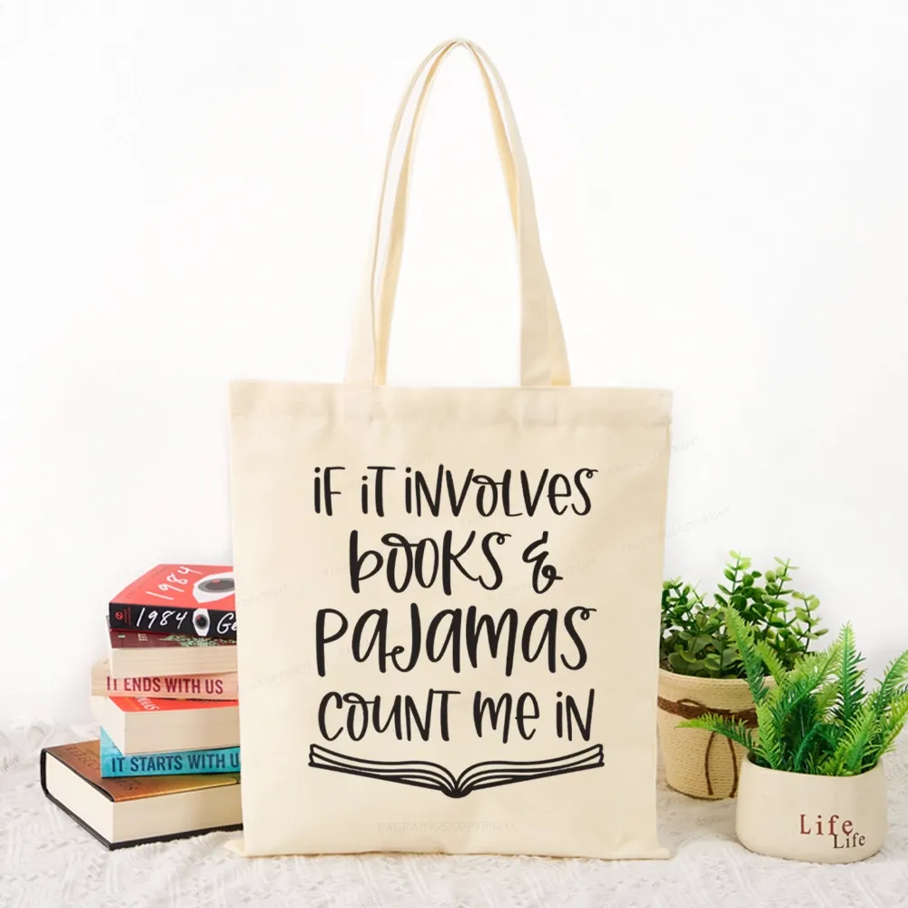 Pagewings If It Involves Books And Pajamas Count Me In Tote Bag