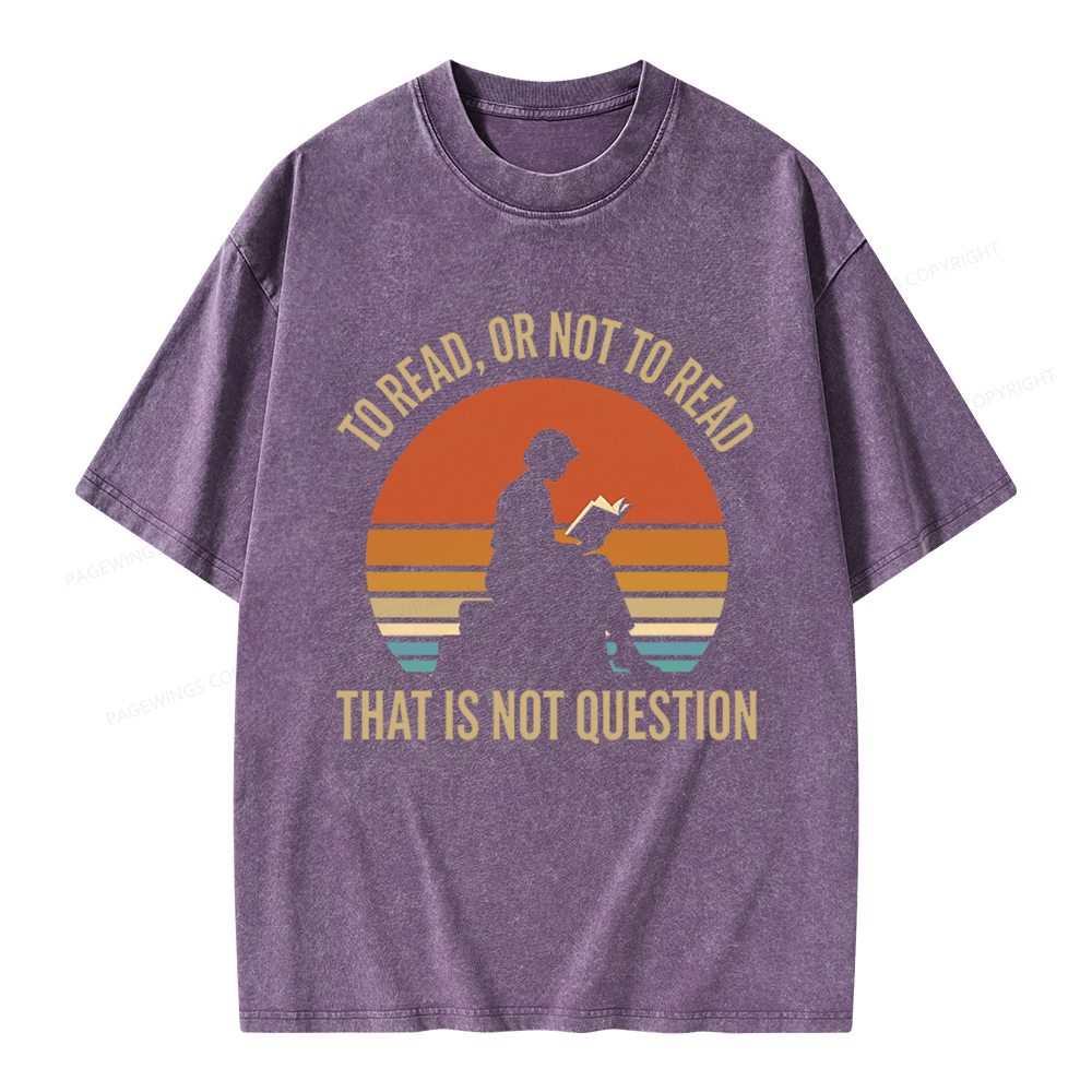 Pagewings To Read Or Not To Read Unisex Washed T-shirt