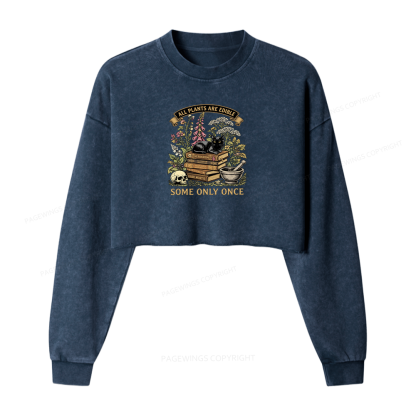 Pagewings All Plants Are Edible Some Only Once Washed Crop Sweatshirt