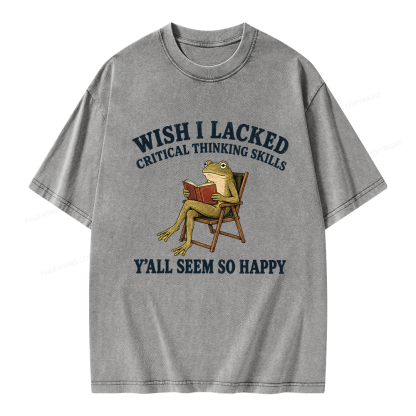 Pagewings Wish I Lacked Critical Thinking Skills Unisex Washed T-shirt