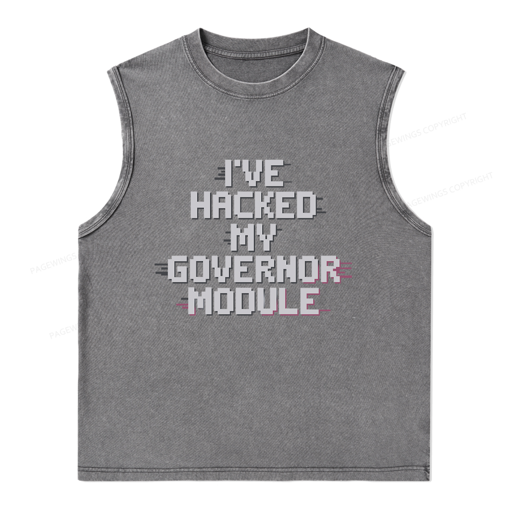 Pagewings I've Hacked My Governor Module Washed Tank Top