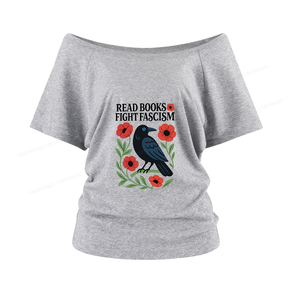 Pagewings Read Books Fight Fascism Women Off Shoulder T-shirts