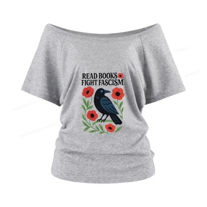 Pagewings Read Books Fight Fascism Women Off Shoulder T-shirts