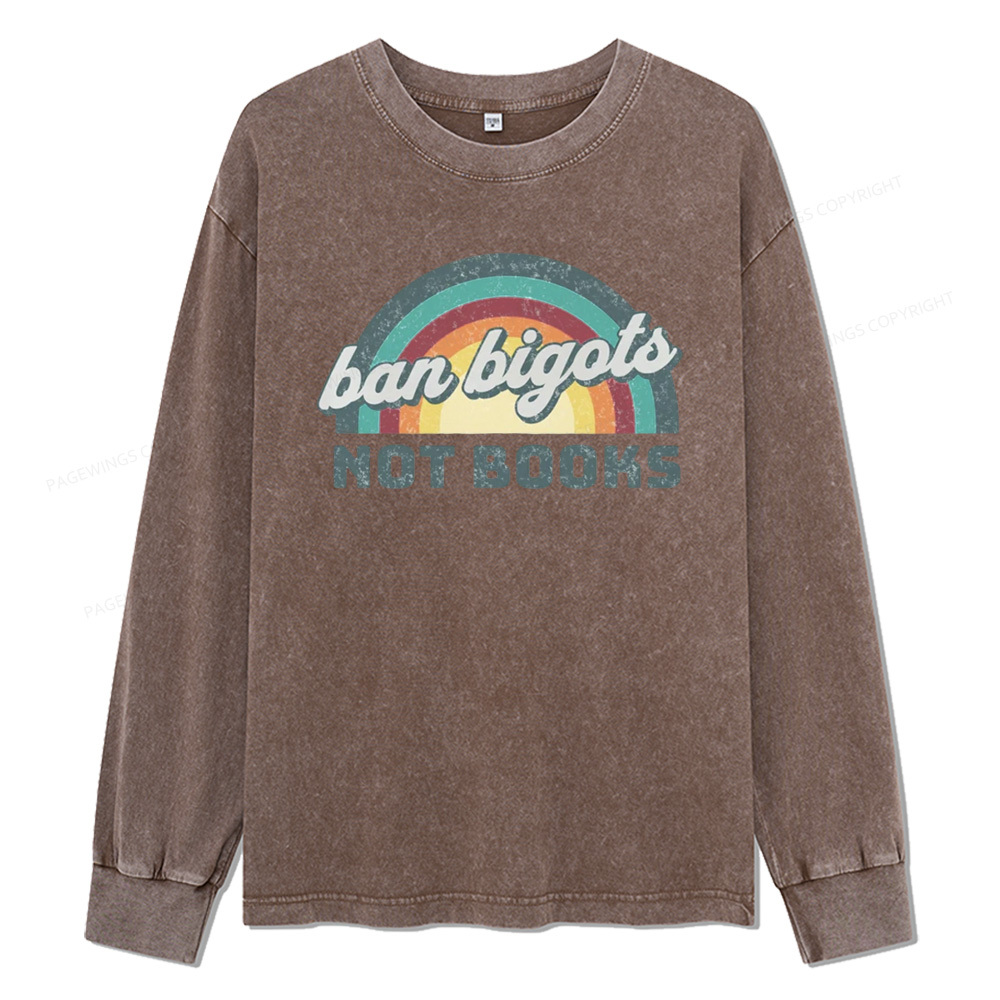 Pagewings Ban Bigots Not Books Unisex Washed Long Sleeve T-shirt