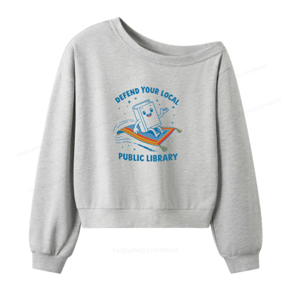 Pagewings Defend Your Local Public Library Women Off Shoulder Sweatshirt