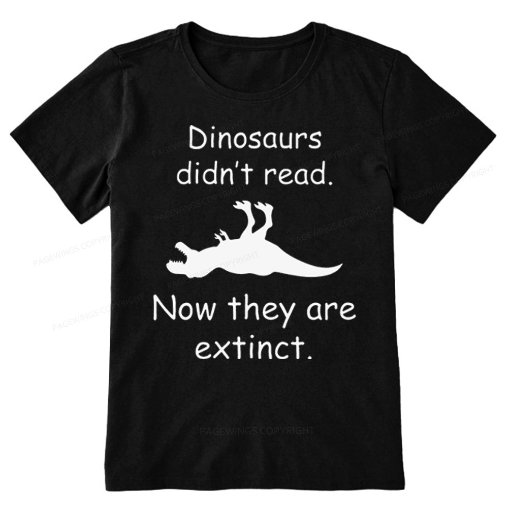 Pagewings Dinosaurs Didn't Read Unisex Classic T-shirt