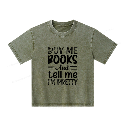 Pagewings Buy Me Books And Tell Me I'm Pretty Unisex Kids Washed T-shirt