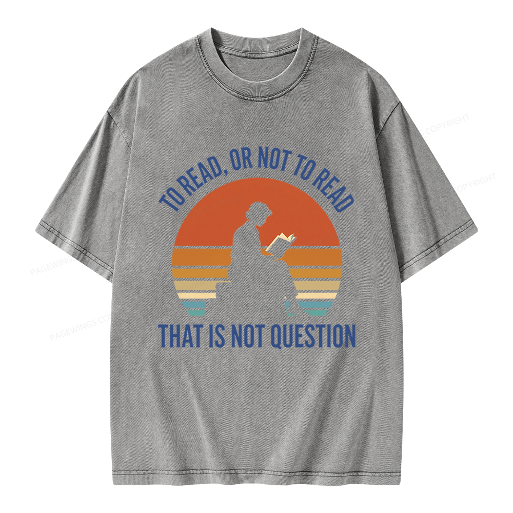Pagewings To Read Or Not To Read Unisex Washed T-shirt