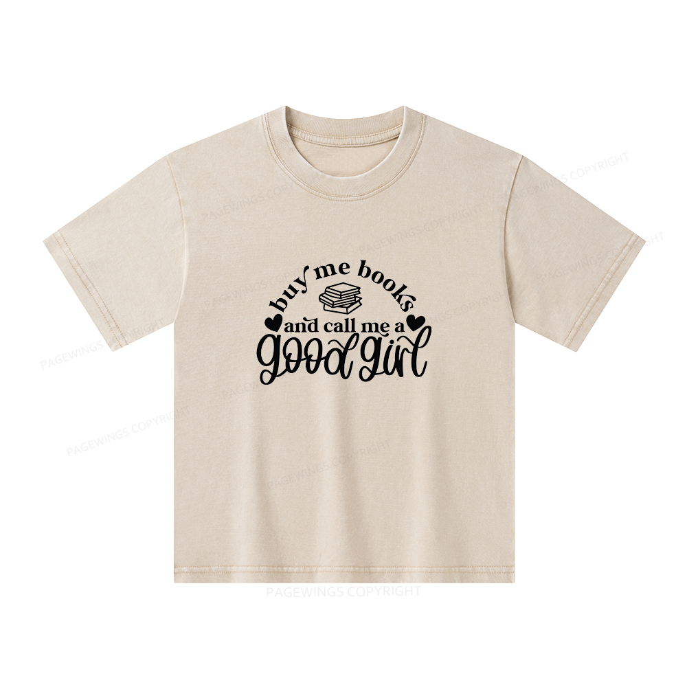 Pagewings Buy Me Books And Call Me A Good Girl Unisex Kids Washed T-shirt
