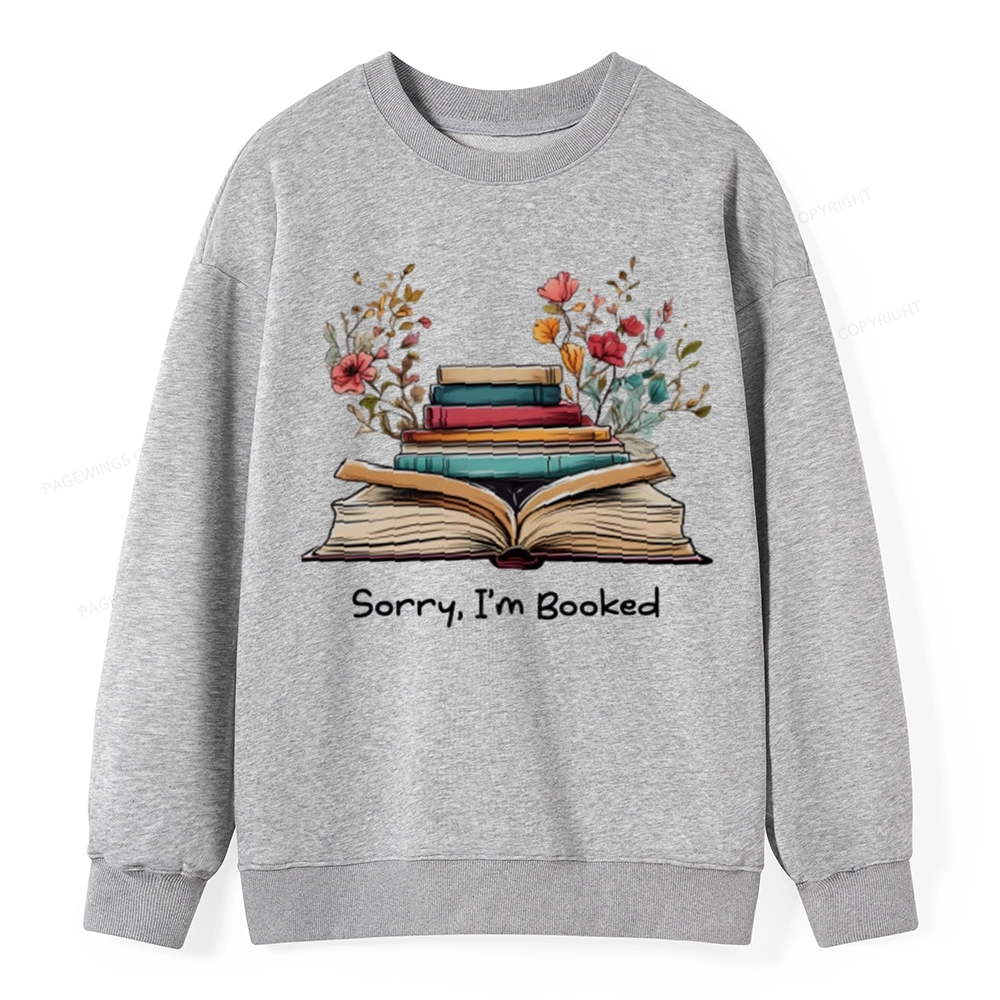 Pagewings Sorry I'm Booked Unisex Classic Sweatshirt