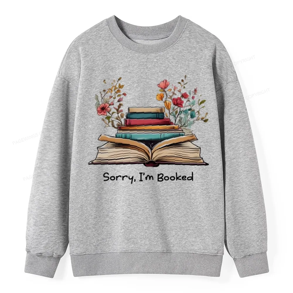 Pagewings Sorry I'm Booked Unisex Classic Sweatshirt