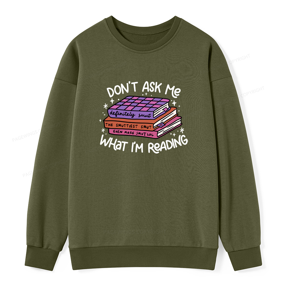 Pagewings Don't Ask Me What I Am Reading Unisex Classic Sweatshirt