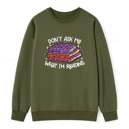 Pagewings Don't Ask Me What I Am Reading Unisex Classic Sweatshirt