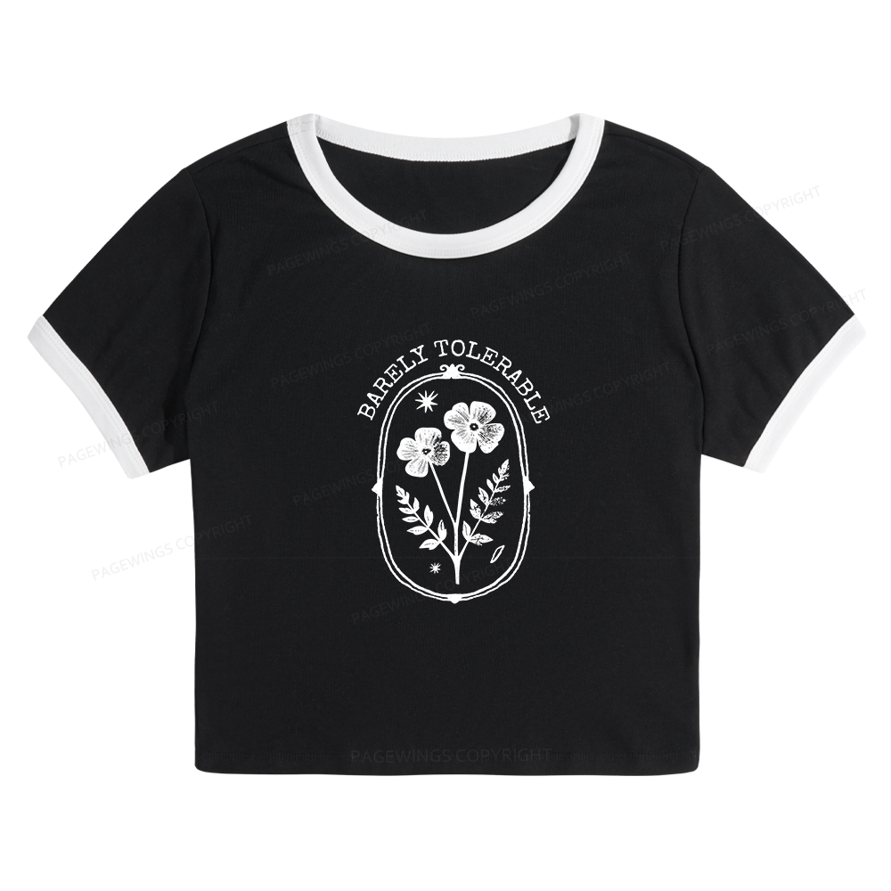 Pagewings Barely Tolerable Baby Tee Cropped Ringer T-Shirt